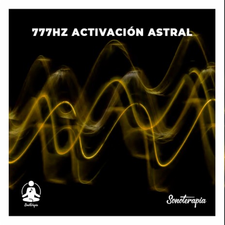 777Hz Activación Astral