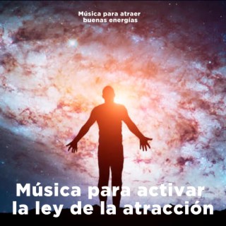 Musica para activar la ley de la atracción