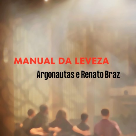 Manual da Leveza ft. Renato Braz | Boomplay Music