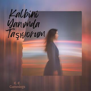 Kalbini Yanımda Taşıyorum