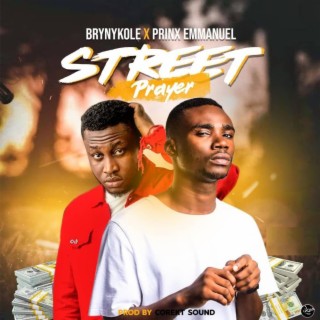 Street Prayer ft. Prinx Emmanuel lyrics | Boomplay Music