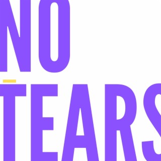 No Tears