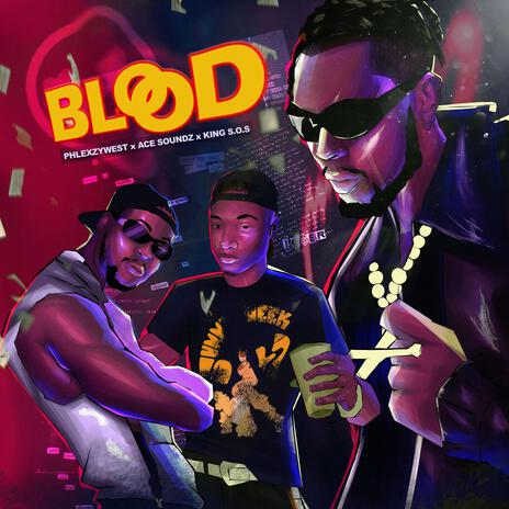 Blood ft. Ace Soundz & King SOS | Boomplay Music