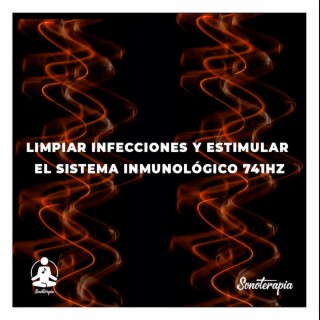 Limpiar Infecciones y Estimular el Sistema Inmunológico 741Hz