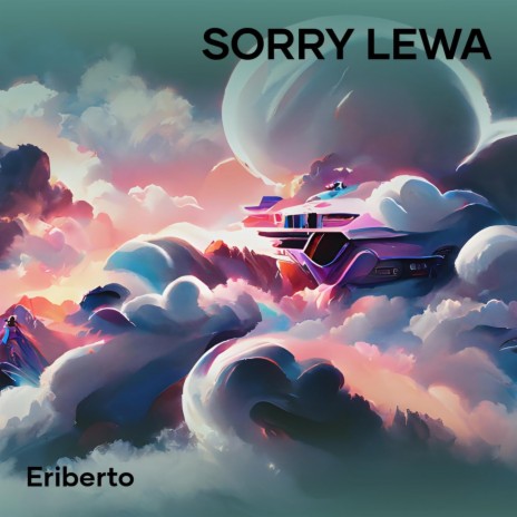 Sorry Lewa | Boomplay Music