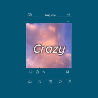 Crazy lyrics | Boomplay Music