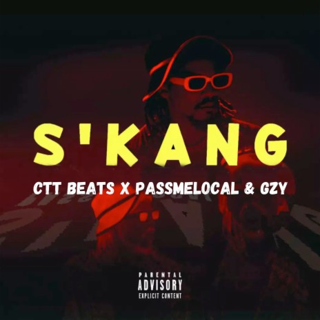 S'kang ft. Passmelocal & Gzy