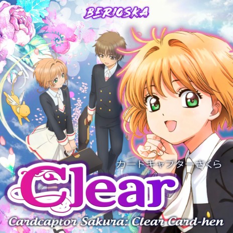 CLEAR (Card Captors Sakura / Clear Card) Opening ft. Animelmack | Boomplay Music