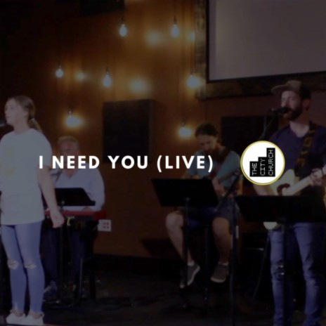 I Need You (Live) | Boomplay Music