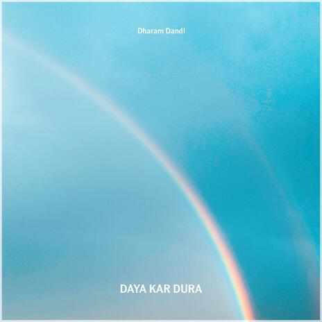 Daya Kar Dura | Boomplay Music