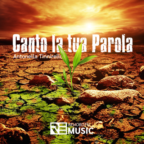 Canto la tua parola ft. Rehoboth Music | Boomplay Music