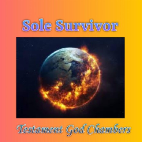 Testament God Chambers - Sole Survivor | Boomplay Music