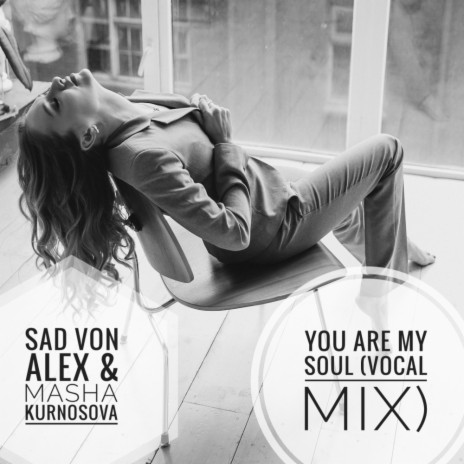 You Are My Soul (Vocal Mix) ft. Masha Kurnosova