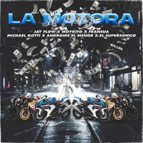 La Motora ft. Androide El Menor, Michael Gotti, Fransua, Moykito & El supersonico | Boomplay Music