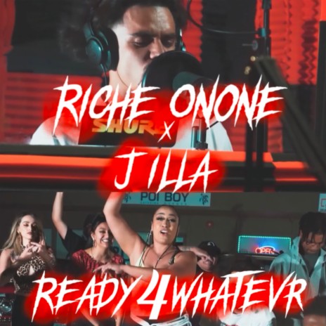 Ready 4 Whatevr ft. J Illa | Boomplay Music