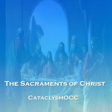 The Sacraments of Christ | Boomplay Music