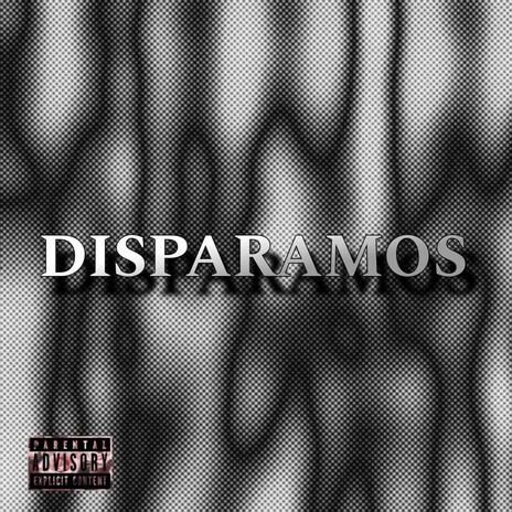 DISPARAMOS | Boomplay Music