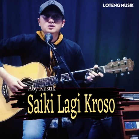 Sakiki Lagi Kroso | Boomplay Music