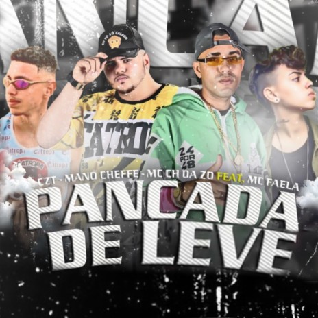 Pancada de Leve ft. CZT, Mano Cheffe & MC Faela | Boomplay Music