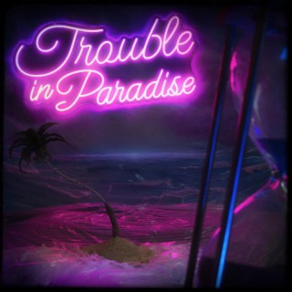 Trouble in Paradise