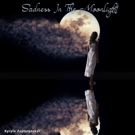 Sadness In The Moonlight | Boomplay Music