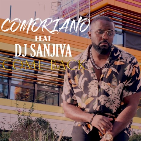 Come Back ft. DJ Sanjiva | Boomplay Music