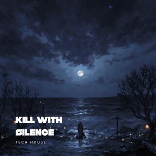 Kill with Silence | Peak Time Techno | EDM