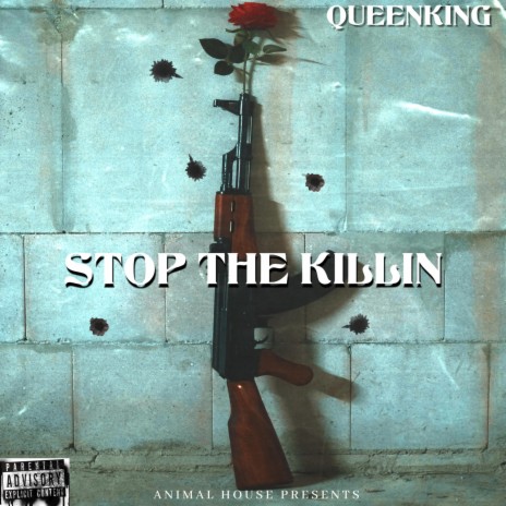 Stop The Killin | Boomplay Music