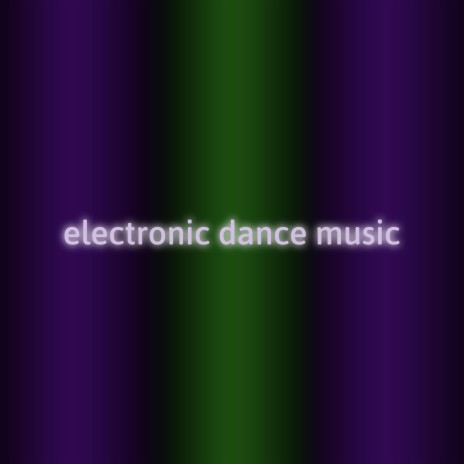 electronic dance music | Boomplay Music