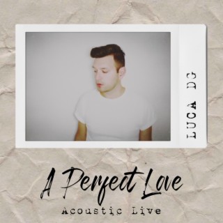 A Perfect Love (Live Acoustic)