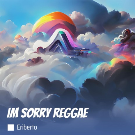 Im Sorry Reggae | Boomplay Music