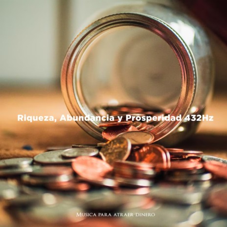 Riqueza, Abundancia y Prosperidad 432Hz | Boomplay Music