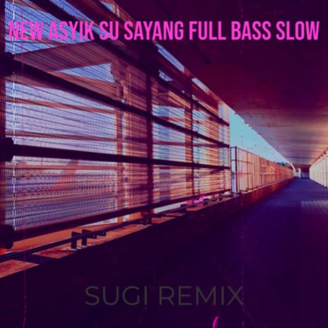 New Asyik Su Sayang Full Bass Slow | Boomplay Music