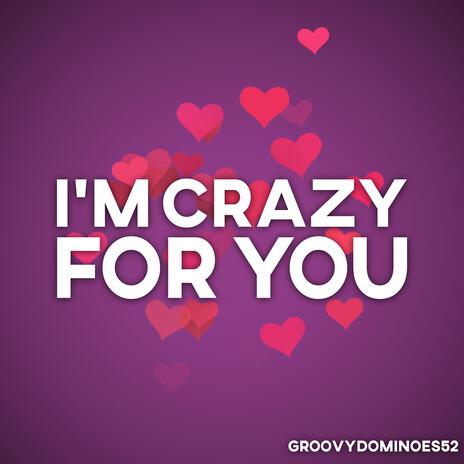 I'm crazy for you | Boomplay Music