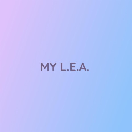 MY L.E.A. | Boomplay Music