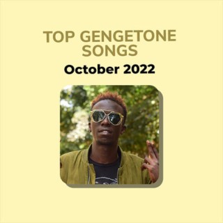 Top Gengetone Songs: October 2022