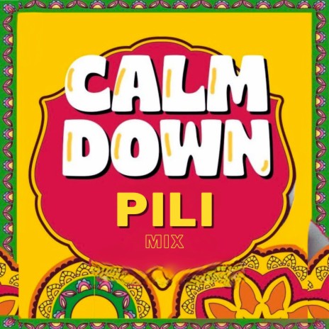 Calm Down (Pili Mix) | Boomplay Music