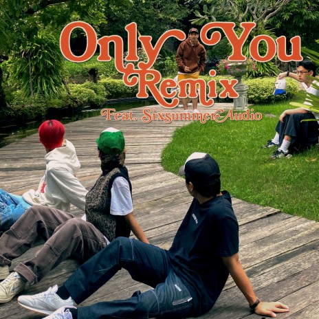 Only you (Version Remix) ft. Sixsummer Audio | Boomplay Music