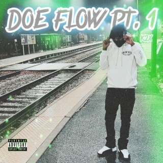 Doe Flow, Pt. 1