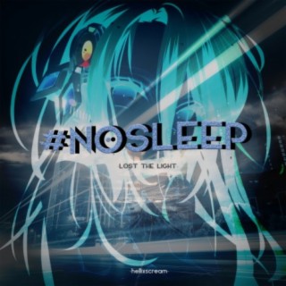 #nosleep (Lost the Light)