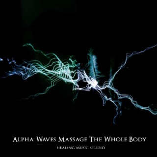 Alpha Waves Massage The Whole Body