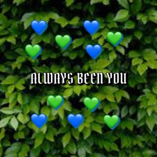 Always Been You