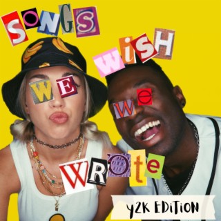 Songs We Wish We Wrote: Y2K Edition