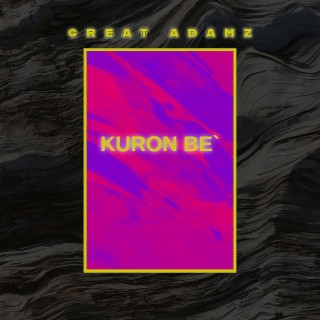 KURON BE' lyrics | Boomplay Music