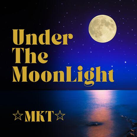 Under The MoonLight | Boomplay Music