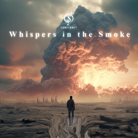 Whispers in the Smoke | Boomplay Music