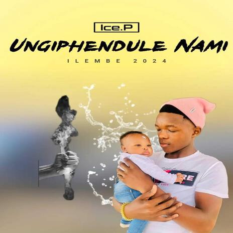 ungiphendule nami | Boomplay Music