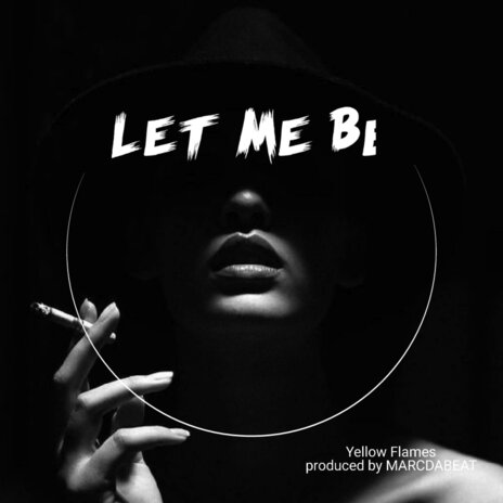 Let Me Be | Boomplay Music