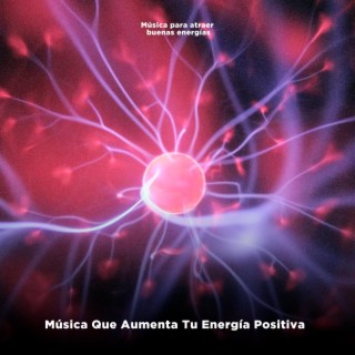 Música Que Aumenta Tu Energía Positiva y Elimina Tus Miedos Subconscientes