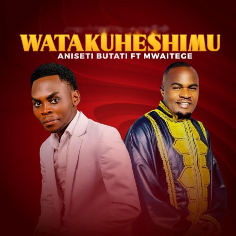Watakuheshimu (feat. Bony Mwaitege) | Boomplay Music